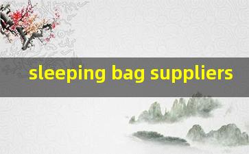 sleeping bag suppliers